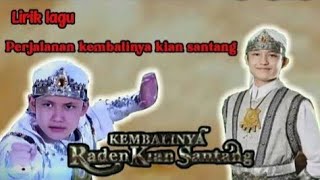 Lirik Lagu - Perjalanan Raden Kian Santang - Alwi Assegaf 2021