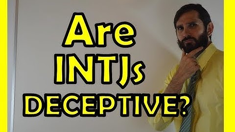 Are INTJs Deceptive? | INTJ Island Debunked