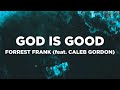 God is good with lyrics  forrest frank feat caleb gordon