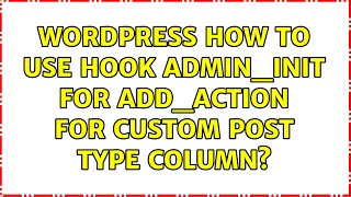 Wordpress: How to use hook admin_init for add_action for custom post type column