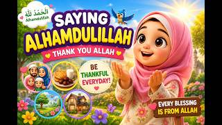 Saying Alhamdulillah | Beautiful Islamic Story for Kids 🌙✨ | Learn Gratitude in Islam#muslimkids