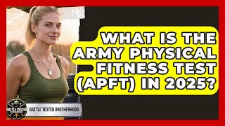 What Is the Army Physical Fitness Test (APFT) in 2025? | Battle Tested Brotherhood
