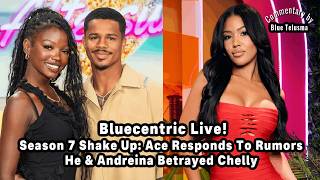 Season 7 Shake Up: Ace Responds To Rumors He & Andreina Betrayed Chelly