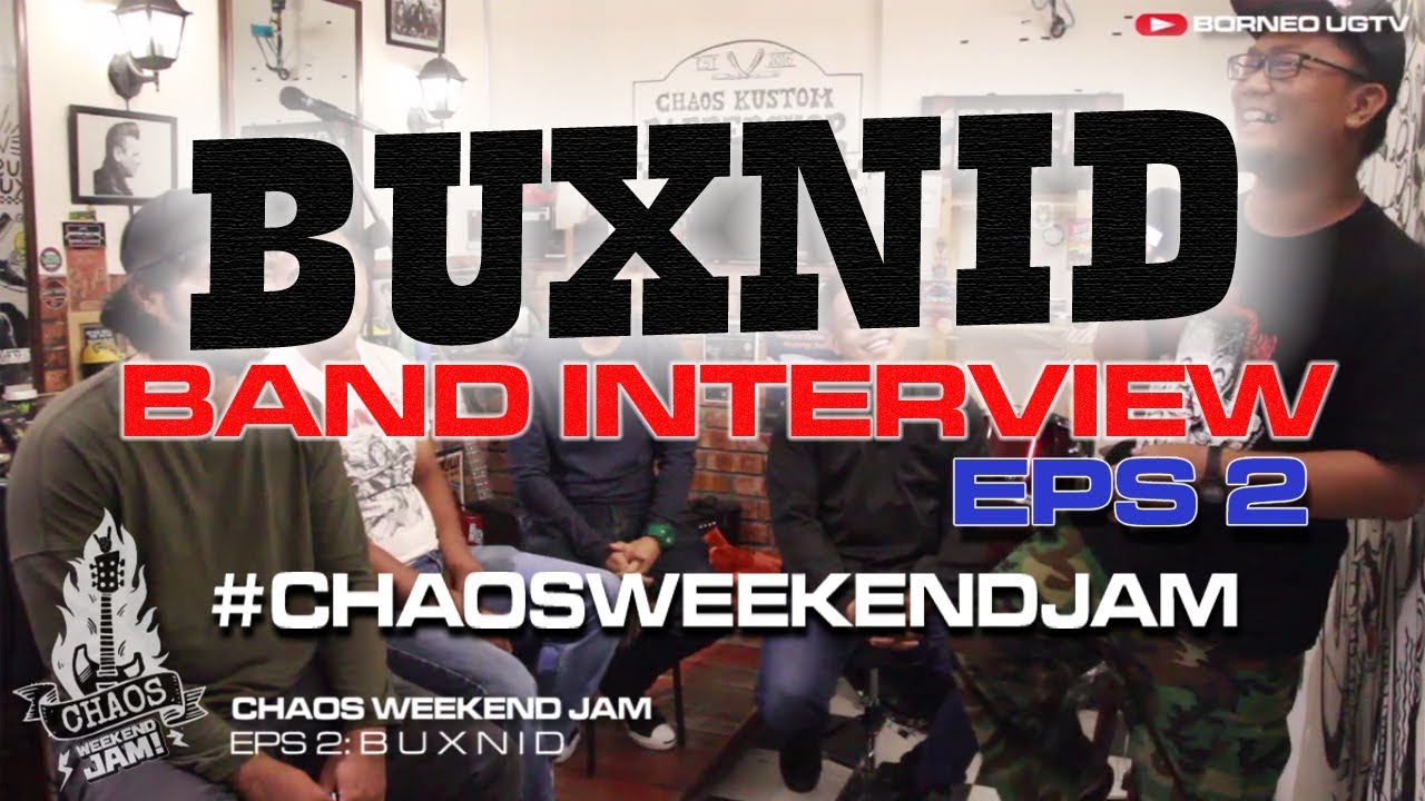 Buxnid - Band Interview (Chaos Weekend Jam) Eps 2