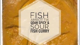 Fish Ambot Tik Goan Sour And Y Fish Curry