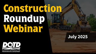 July 25 Construction Roundup Webinar