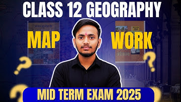 Class 12 Geography Important Maps Questions answer | Mid term exam 2025 | Map Work