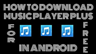 HOW TO DOWNLOAD MUSIC PLAYER PLUS IN ANDROID FOR FREE screenshot 2