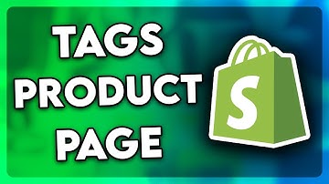How to Add Tags to Shopify Product Page | Full Guide (2025)