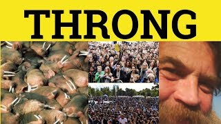 šµ Throng - Throng Meaning - Throng Examples - Formal English
