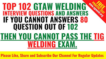 Top 102 Latest GTAW and TIG Welding Questions and Answers
