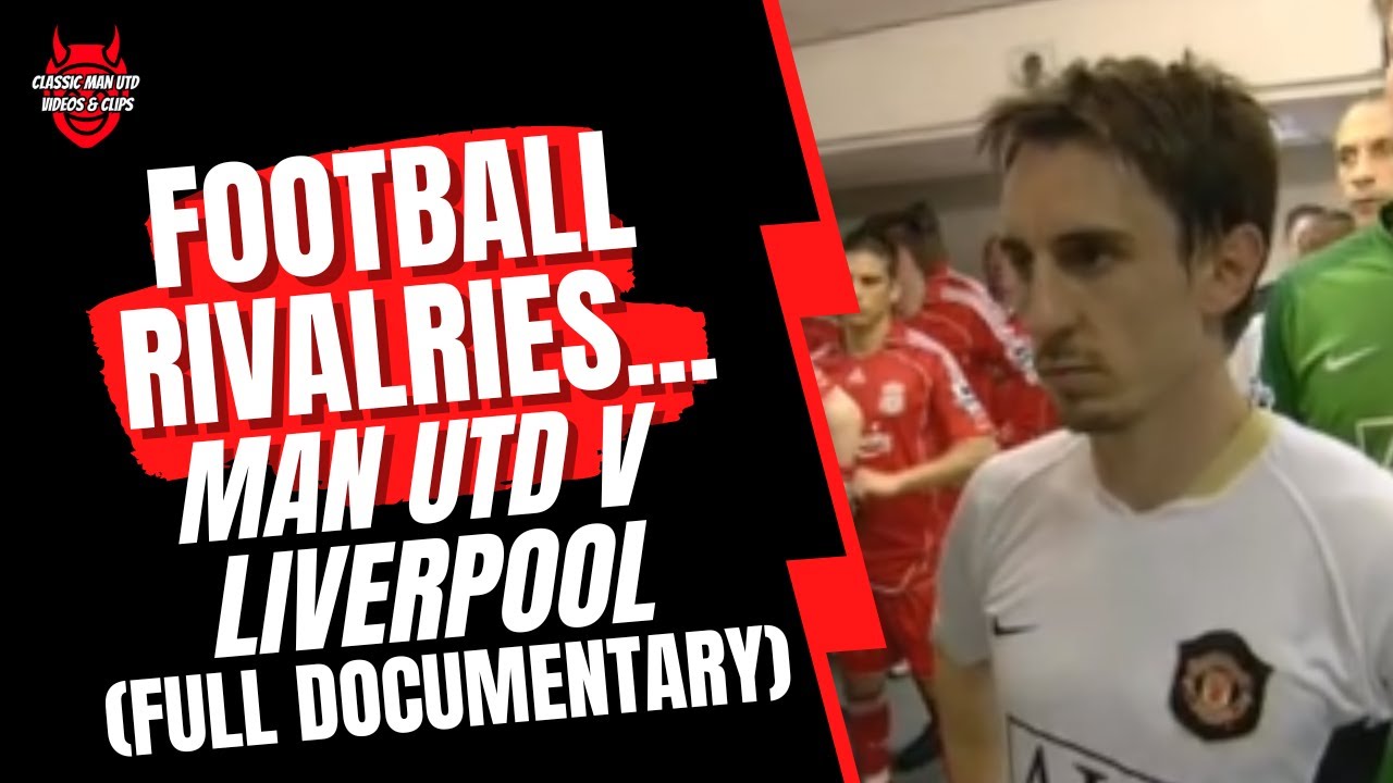 Football Rivalries... Man Utd v Liverpool (2020)