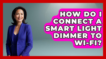How Do I Connect A Smart Light Dimmer To Wi-Fi? - The Hardware Hub