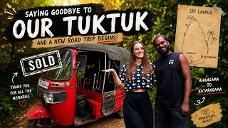 We Sold Our Tuktuk… What’s Next?  | Ahangama → Kataragama 🇱🇰