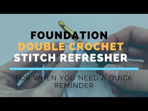 Foundation Double Crochet (FDC) Super Fast Stitch Refresher Tutorial