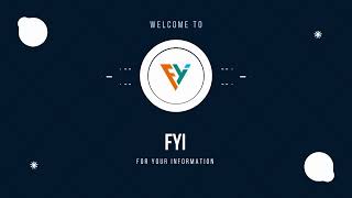 FYI - Intro to For Your Information!