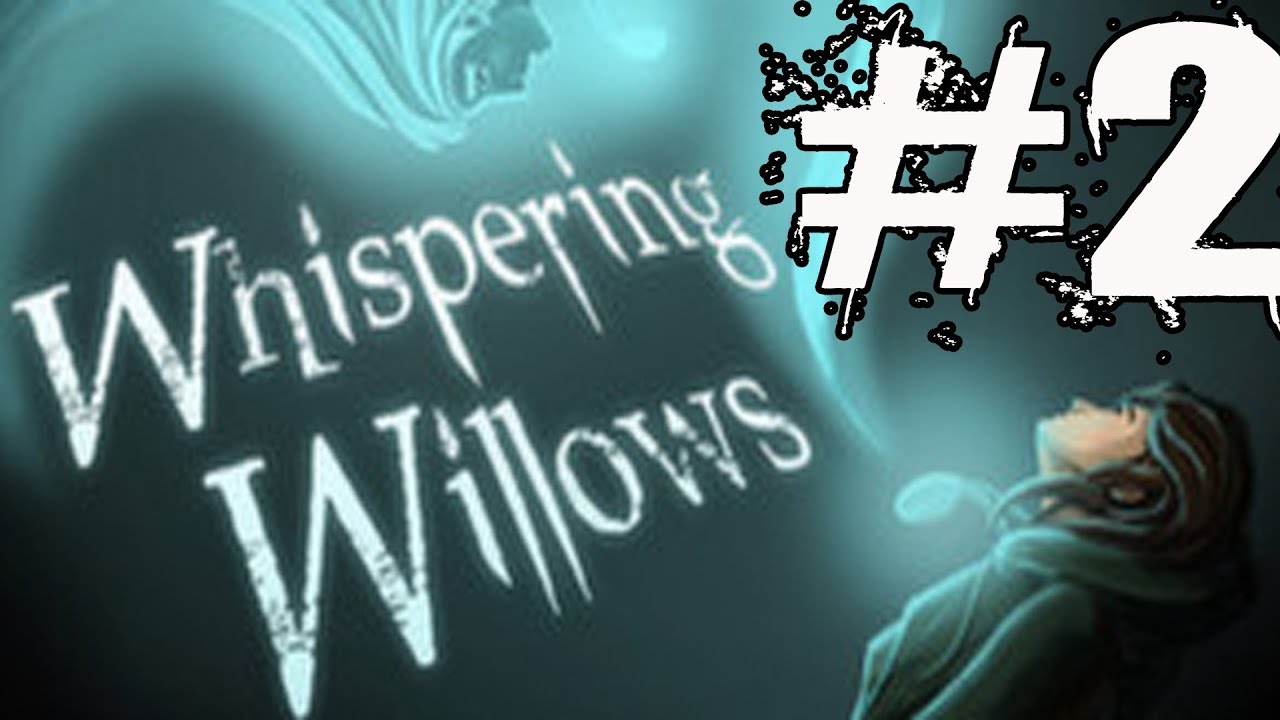 Whispering Willows Walkthrough Part 2 Gameplay Lets Play