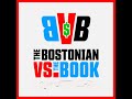 The Bostonian Vs. The Book - June 13th 2023