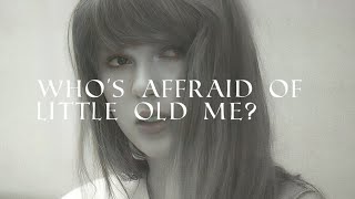 Taylor Swift - Who's Afraid Of Little Old Me? [Lyrics/Letra]
