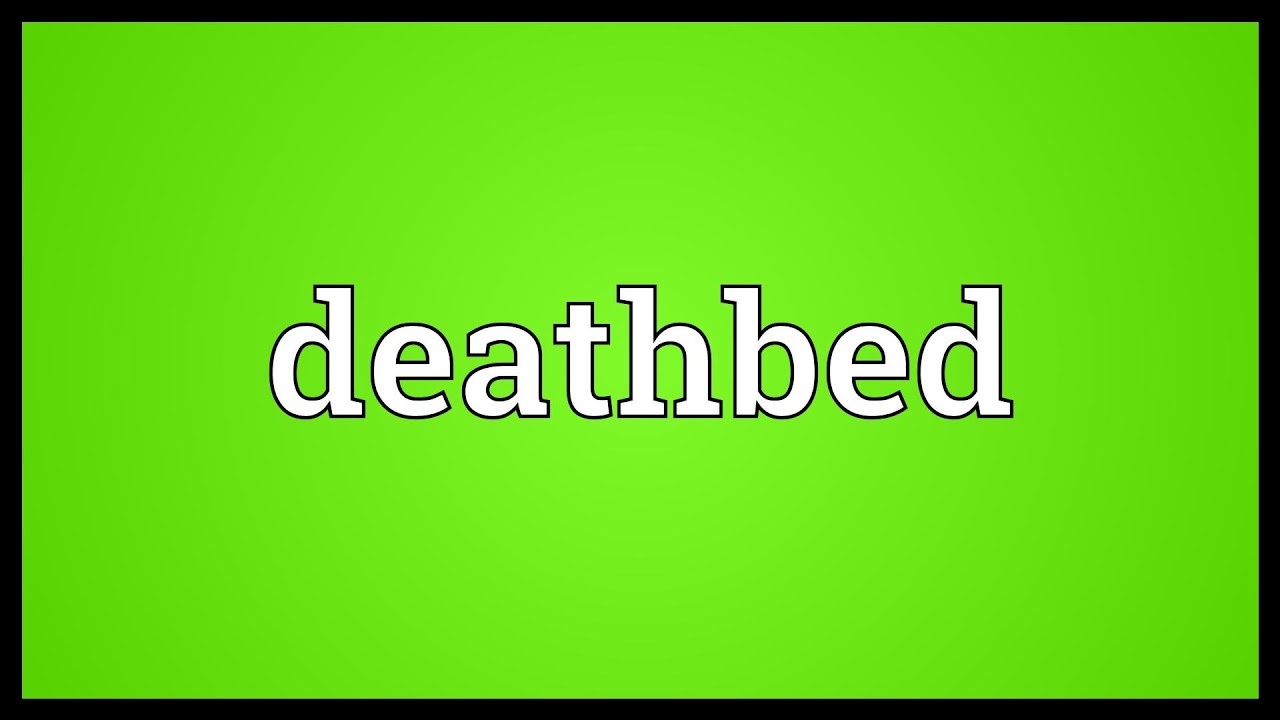 Deathbed Meaning Online 59 Off Www Ingeniovirtual Com