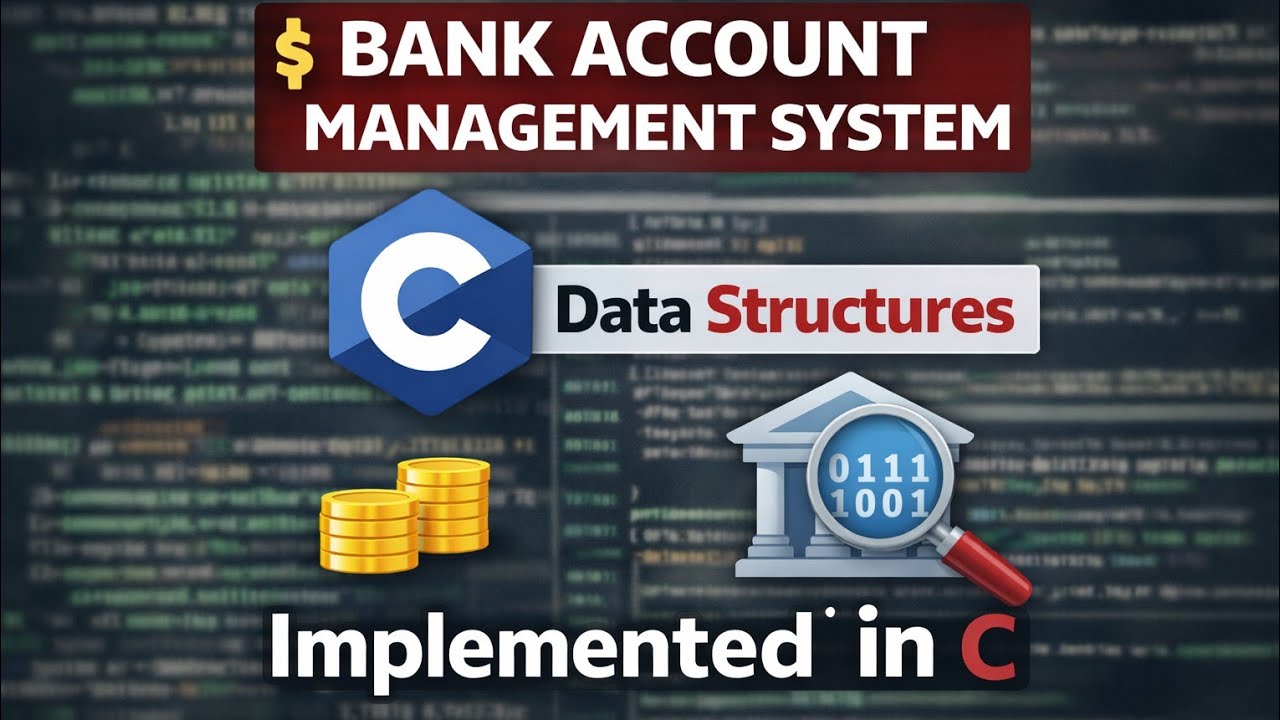 Building a Bank Account Management System in C using Data Structures 💻🏦 ...