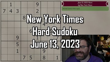 NYT Hard Sudoku June 13, 2023 - Walkthrough Solve