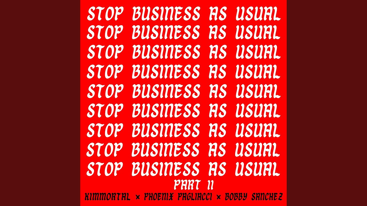 Stop Business As Usual (feat. Phoenix Pagliacci & Bobby Sanchez) (Part 2)