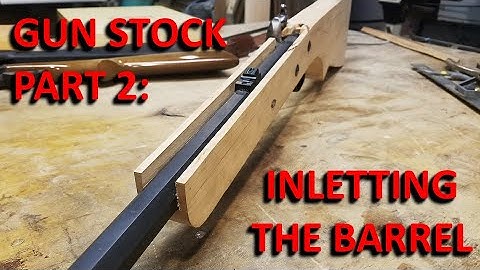 How to Make a Gun Stock From Scratch Part 2: Inletting the Barrel