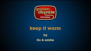 flo & eddie - keep it warm (karaoke)