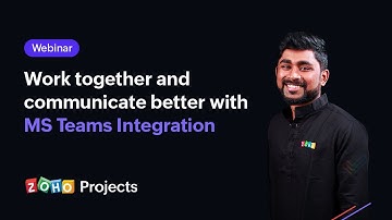 Webinar: Collaborate Seamlessly with Zoho Projects + Microsoft Teams