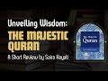 Unveiling wisdom a short review of the majestic quran by saira hayati