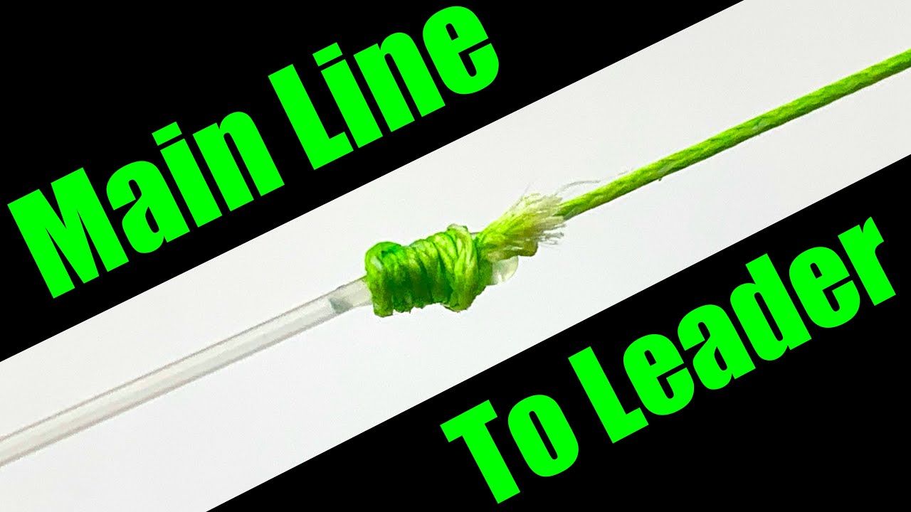 How to Tie a Leader to a Main Line