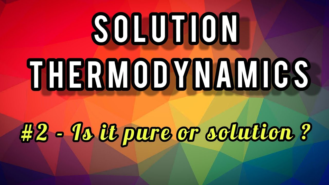 Термодинамика раствора №2 — это чистый раствор или жидкость?