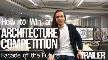 How to Win an Architecture Competition | ‘Facade of the Future’ [Trailer]