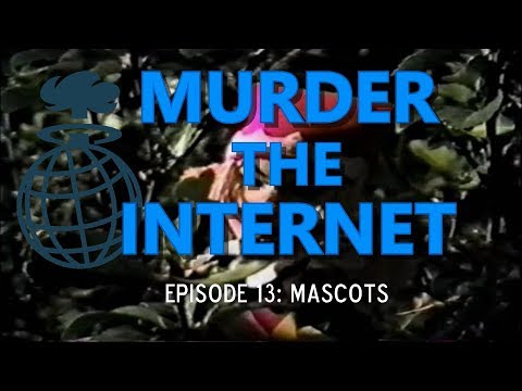 Murder the Internet Ep013: "Mascots"