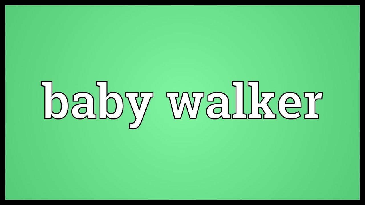 Baby walker Meaning YouTube