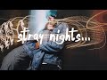 Stephen - Stray Nights (Lyrics)