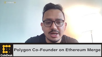 Polygon Co-Founder on Ethereum Merge: It’s the ‘First Major Step