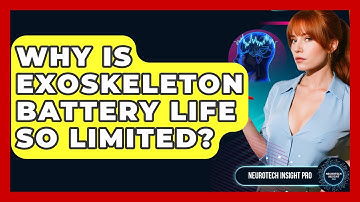 Why Is Exoskeleton Battery Life So Limited? - Neurotech Insight Pro
