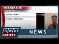 Top stories across PH (Jan. 13): Not recanting, Interpol assistance | ANC