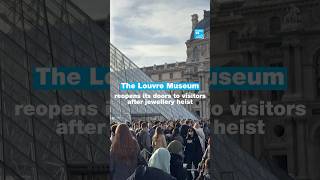 The Louvre Museum Reopens Its Doors To Visitors After Jewellery Heist  France 24 English