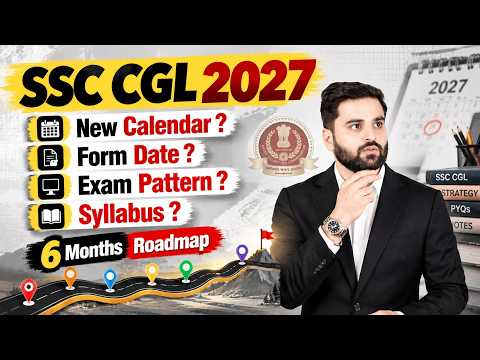 SSC CGL 2027 | SSC CGL New Calendar, Form Date & Exam Pattern | Complete 6 Months Roadmap🔥