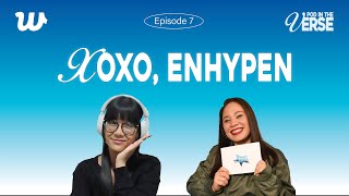 XOXO, ENHYPEN (ft. xCeleste) | POD IN THE VERSE, Episode 7 | Ajá Podcasts