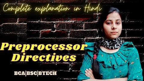 Preprocessor Directives Hindi Explanation|C-Programming|BCA|BSC|Computer Science|Important|b.tech