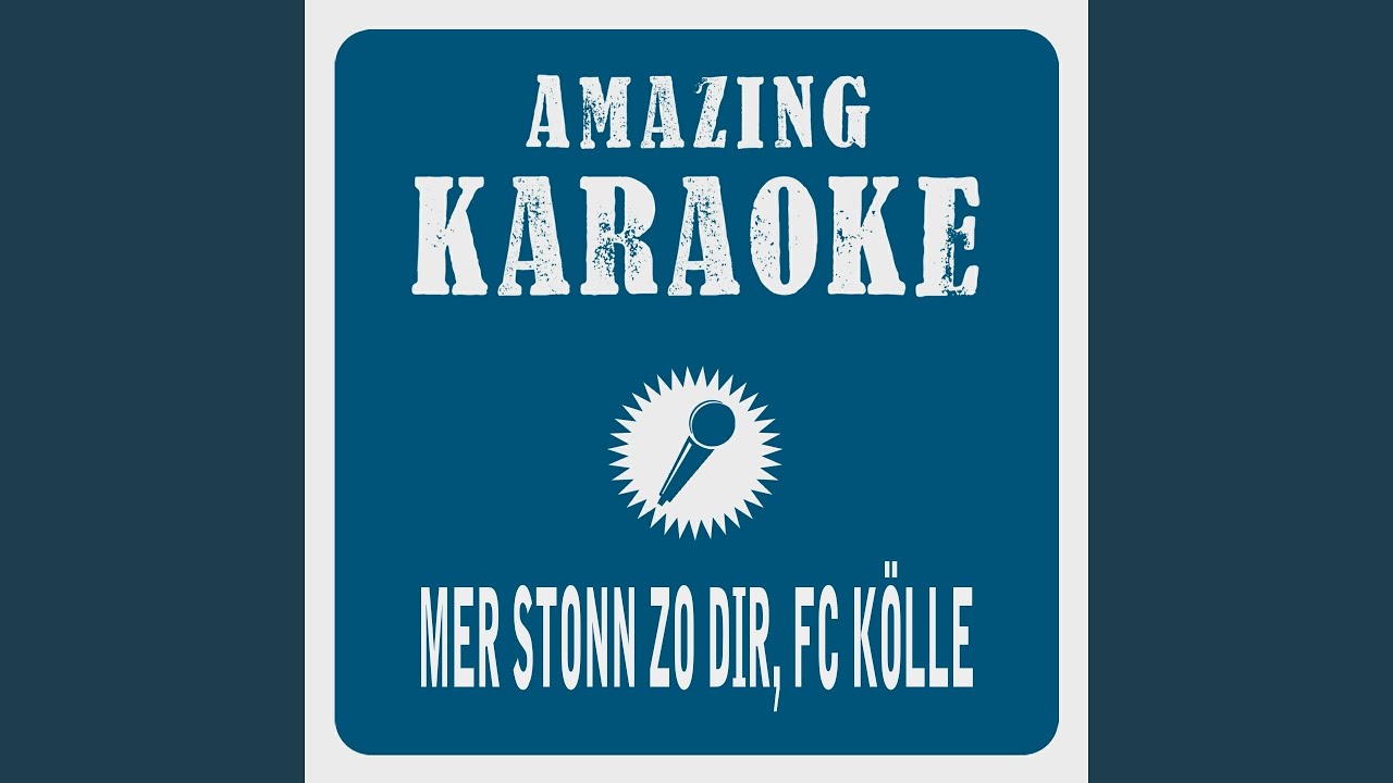 Mer Stonn Zo Dir Fc Kölle Karaoke