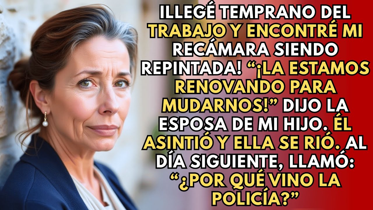 “¡Estamos renovando tu recámara principal antes de mudarnos!” dijo mi nuera. Y entonces,...