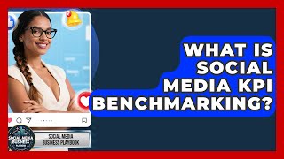 Details What Is Social Media KPI Benchmarking - Social Media Business Playbook Update