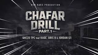 GHEZO TPC - Chafar Drill Part.1 feat @kagé_le_baltha, ARIS B & @Jordanizi-o3u audio officielle