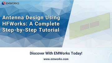 Antenna Design Using HFWorks: A Complete Step-by-Step Tutorial