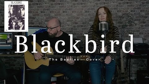 The Beatles - Blackbird - Cover